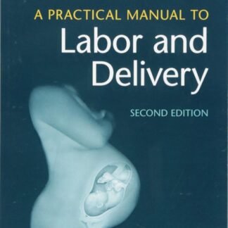 Buku Kedokteran A Practical Manual to Labour and Delivery 2e 2019