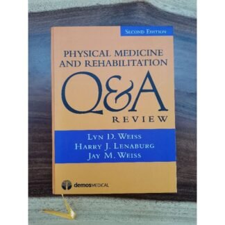 Physical Medicine and Rehabilitation Q&A Review 2nd Edition 2018