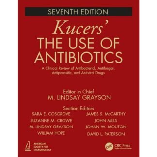 Kucer The Use of Antibiotics 7th Edition 2018
