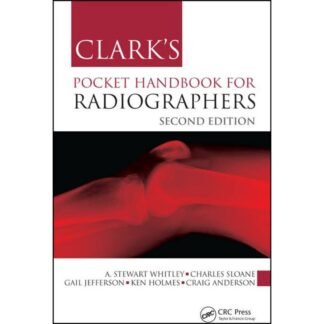 Clark's Pocket Handbook for Radiographers 2nd Edition 2017