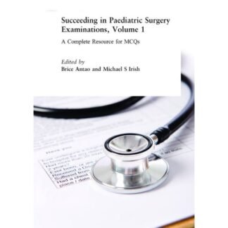 Succeeding in Paediatric Surgery Examination Vol 1 2012