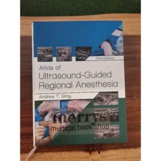 Atlas of Ultrasound Guided Regional Anesthesia 3e