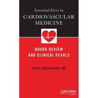 Essential Facts in Cardiovascular Medicine Board Review and Clinical Pearl