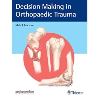 [Full Color/BW] Decision Making in Orthopedic Trauma
