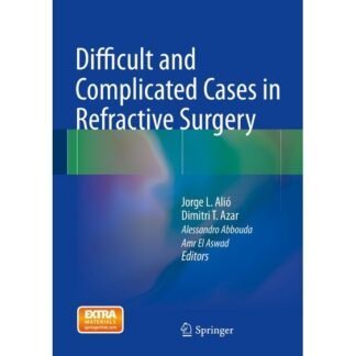 [Full Color /BW] Difficult and Complicated Cases in Refractive Surgery 2015
