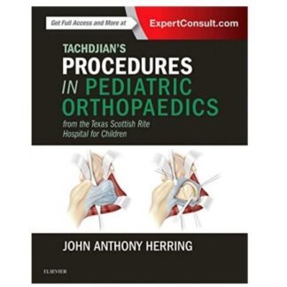 [Full Color /BW] Tachdjian Procedures in Pediatric Orthopaedics 2017