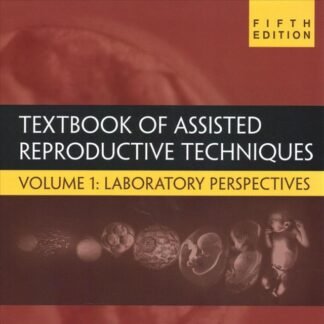 Buku Kedokteran Textbook of Assisted Reproductive Techniques 5e 2018