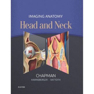 Imaging Anatomy Head and Neck 1st Edition 2019