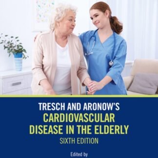 Tresch and Anorow Cardiovascular Diseases in Elderly 6e 2019