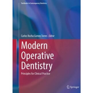 [Full Color /BW] Modern Operative Dentistry Principles for Clinical Practice 2020