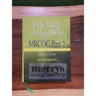 SAQs, MCQs, EMQs, and OSCEs for MRCOG Part 2 2nd Edition 2009