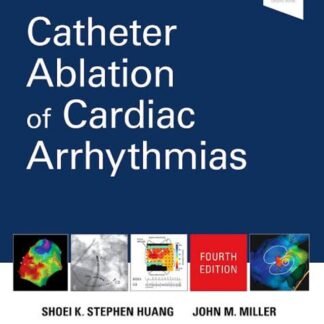 [Full Color /BW] Catheter Ablation of Cardiac Arrhythmias 4e 2020