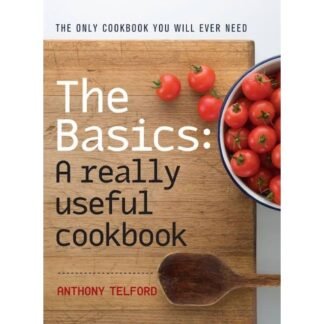 The Basic Really Useful Cook Book Anthony Telford