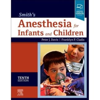 Buku Kedokteran Smith Anesthesia for Infants and Children 10th Edition 2022
