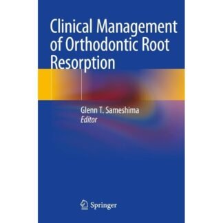 [Full Color /BW] Clinical Management of Orthodontic Root Resorption 2021