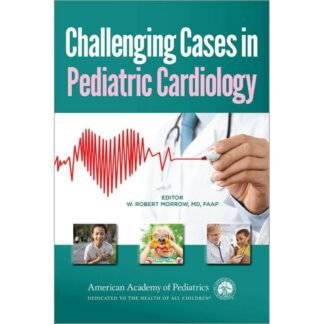 [Full Color /BW] Challenging Cases in Pediatric Cardiology 2020