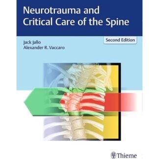 [Full Color /BW] Neurotrauma and Critical Care of the Spine 2nd Edition 2018