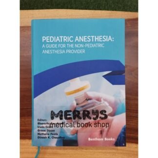 [Full Color /BW] Pediatric Anesthesia A Guide for the Non Pediatric Anesthesia Provider