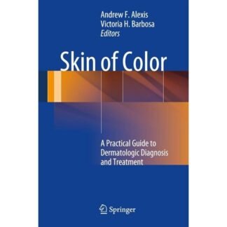 [Full Color /BW] Skin of Color A Practical Guide to Dermatologic Diagnosis and Treatment 2013