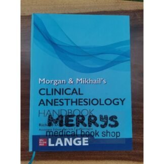 [Full Color /BW] Morgan Mikhail Clinical Anesthesiology Handbook 2024