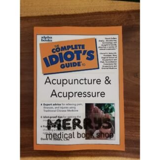 Complete Idiot Guide to Acupuncture and Acupressure