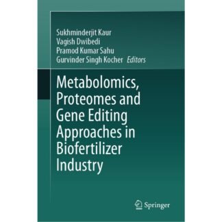 Metabolomics, Proteomes and Gene Editing Approaches in Biofertilizer Industry 2023