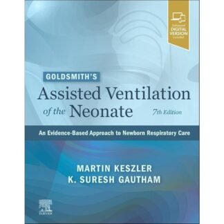 [Full Color/BW] Goldsmith’s Assisted Ventilation of the Neonate_ An Evidence-Based Approach to Newborn Respiratory Care 7e 2022