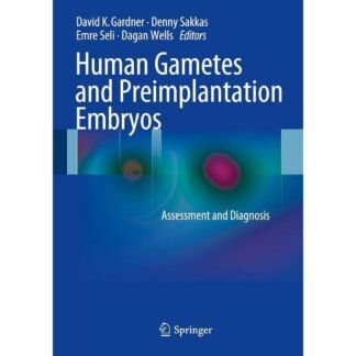 [Full Color/BW] Human Gametes and Preimplantation Embryos Assessment and Diagnosis 2013