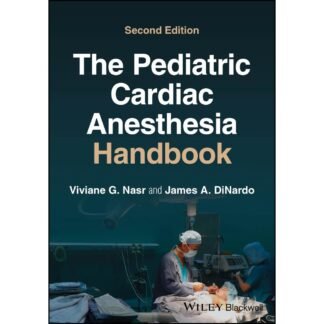 [Full COlor/BW] The Pediatric Cardiac Anesthesia Handbook 2e 2025
