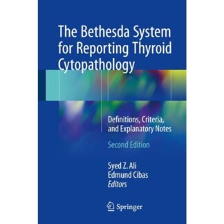 The Bethesda System for Reporting Thyroid Cytopathology 2nd Edition 2018