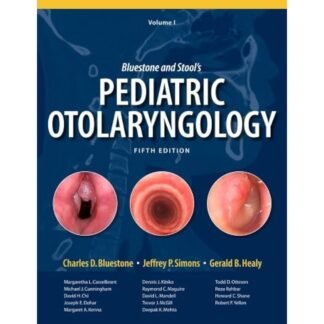[Full Color/BW] Bluestone and Stool’s Pediatric Otolaryngology, 5e