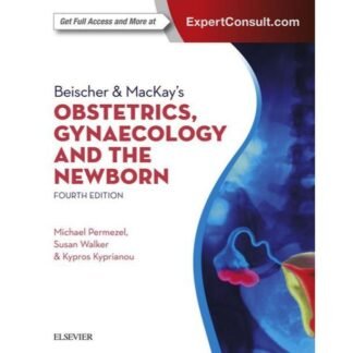 [Full Color/BW] Beischer  MacKay’s Obstetrics, Gynaecology and the Newborn 4e 2015