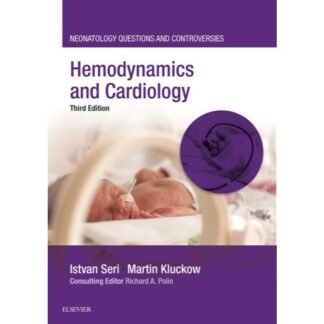 [Full Color/BW] Hemodynamic and Cardiology Neonatology Questions and Controvercies 3e 2019 .