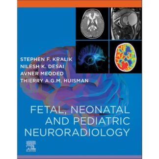 [Full Color/BW] Fetal, Neonatal and Pediatric Neuroradiology 2023