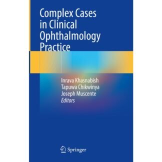 [Full Color/BW] Complex Cases in Clinical Ophthalmology Practice 2025