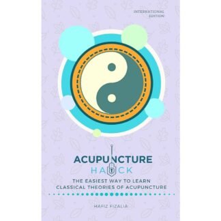 [Full Color/BW] Acupuncture Hack The Easiest Way To Learn Classical Theories Of Acupuncture 2018