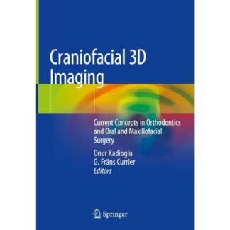 [Full Color/BW] Craniofacial 3D Imaging Current Concepts in Orthodontics and Oral and Maxillofacial Surgery 2019
