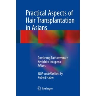 [Full Color/BW] Practical Aspects of Hair Transplantation in Asians 2018