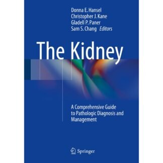 [Full Color/BW] The Kidney A Comprehensive Guide to Pathologic Diagnosis and Management
