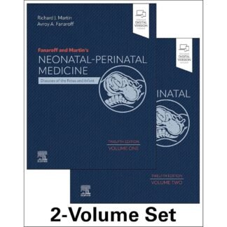 [Full Color/BW] Fanaroff and Martin's Neonatal-Perinatal Medicine Diseases of the Fetus and Infant 12e 2024