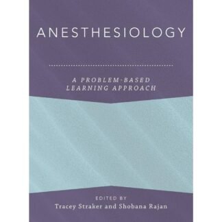 [Full Color/BW] Anesthesiology A Problem-Based Learning Approach 2019