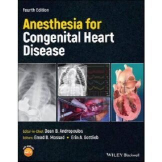 Anesthesia for Congenital Heart Disease 4th Edition 2023