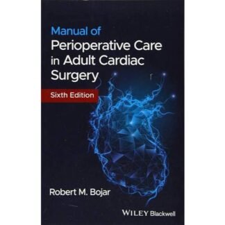 Manual of Perioperative Care in Adult Cardiac Surgery 6e 2021