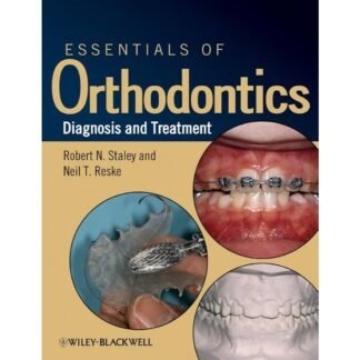 Essentials Of Orthodontics Diagnosis and Treatment 2011