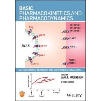 Basic Pharmacokinetics and Pharmacodynamics An Integrated Textbook and Computer Simulations 2017