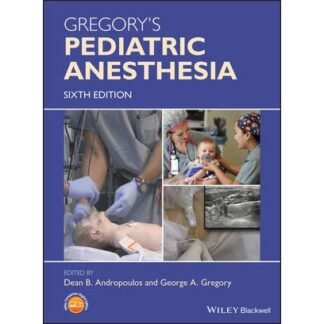 Gregory’s Pediatric Anesthesia 6e 2020