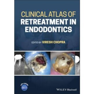Clinical Atlas of Retreatment in Endodontics 2021