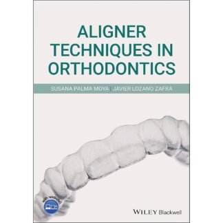 Aligner Techniques in Orthodontics 2021