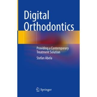 [Full Color/BW] Digital Orthodontics Providing a Contemporary Treatment Solution 2024