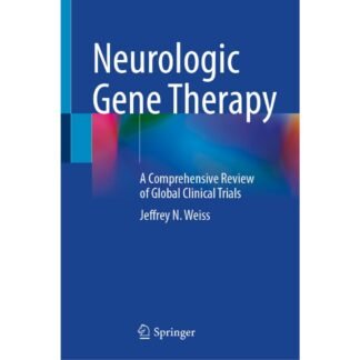 Neurologic Gene Therapy A Comprehensive Review of Global Clinical Trials 2025